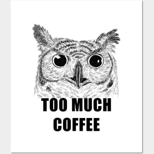 Too Much Coffee Owl Posters and Art